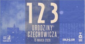 Read more about the article Urodziny Józefa Czechowicza – Ośrodek „Brama Grodzka – Teatr NN”  15.III.
