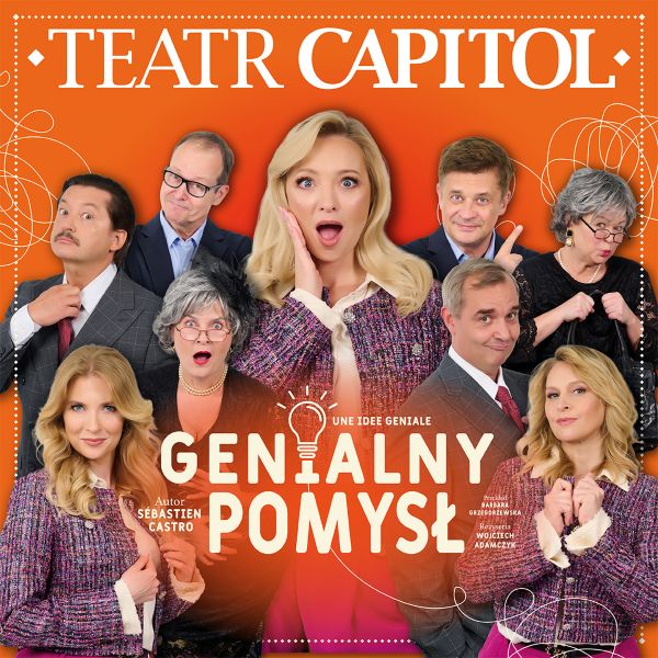 Read more about the article Teatr CAPITOL – „Genialny pomysł” – CK UP 23.V.