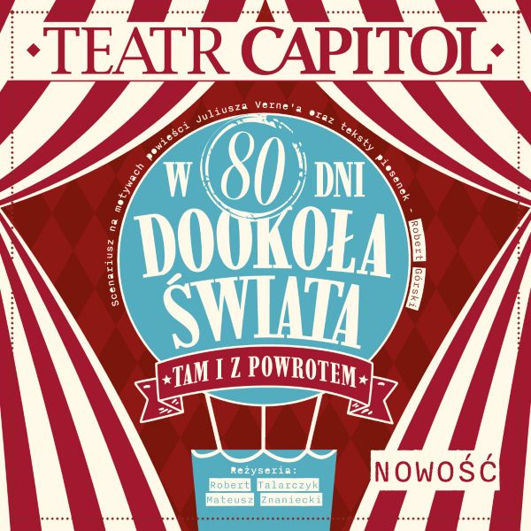 Read more about the article Teatr CAPITOL w Lublinie – „W 80 dni dookoła świata. Tam i z powrotem” (dla dzieci) – CK UP 23.V.
