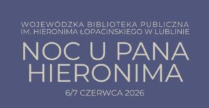 Read more about the article NOC KULTURY – Noc u Pana Hieronima 6/7.VI.