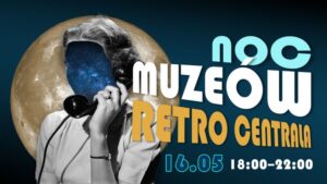 Read more about the article Retro Centrala, czyli Noc Muzeów w Centrum Informacji Naukowo-Technicznej PL-16.V.