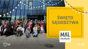 Read more about the article Święto Sąsiedztwa w MALu Szerokie Możliwości 29.V.