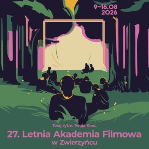 Read more about the article Letnia Akademia Filmowa w Zwierzyńcu 9-16.VIII.