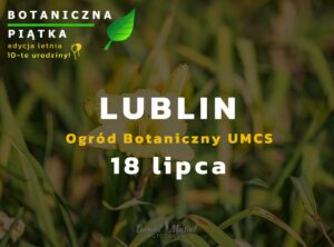 Read more about the article Botaniczna Piątka Lublin – edycja letnia 2026- Muzeum Wsi Lubelskiej 18.VII.