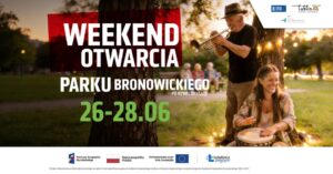 Read more about the article Weekend otwarcia Parku Bronowickiego 27-28.VI.
