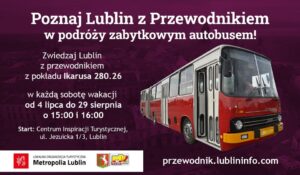 Read more about the article Poznaj Lublin z Przeewodnikiem w podrózy w zabytkowym autobusie  podczas wakacji