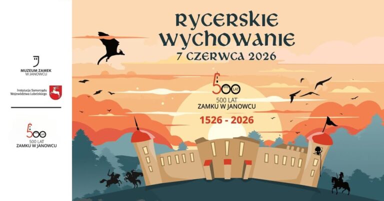 Read more about the article Jubileusz 500-lecia Zamku w Janowcu – Rycerskie Wychowanie – 7.VI.