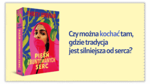 Read more about the article „Pieśń zbuntowanych serc” Thrity Umrigar