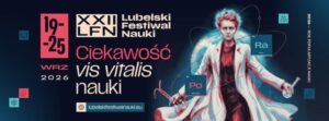 Read more about the article Lubelski Festiwal Nauki 19-25.IX.