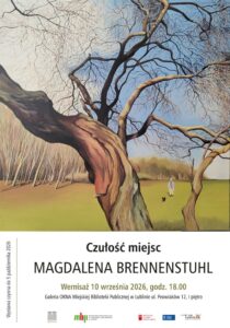 Read more about the article Wystawa  „Czułość miejsc” Magdaleny Brennenstuhl – Galeria OKNA -10.IX.-6.X.