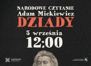 Read more about the article NARODOWE CZYTANIE w Skansenie Adam Mickiewicz – „Dziady” 5.IX.