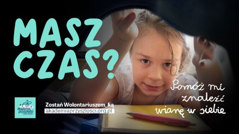 Read more about the article Ponad dwóch tysięcy Wolontariuszy wciąż poszukuje Akademia Przyszłości „Nie musisz być idealny”, po prostu miej czas i chęci!