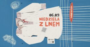 Read more about the article Niedziela z lnem – Muzeum Wsi Lubelskiej 6.IX.