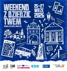 Read more about the article Trzy dni z historią i tradycją: Przed nami „Weekend z dziedzictwem” w Lublinie 25-27.IX.