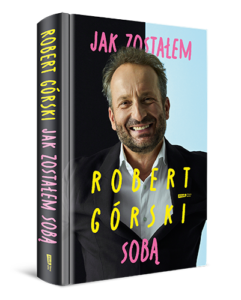 Read more about the article „Jak zostałem sobą” Robert Górski