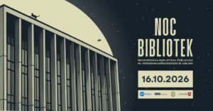 Read more about the article Noc Bibliotek w Wojewódzkiej Bibliotece Publicznej 16.X.
